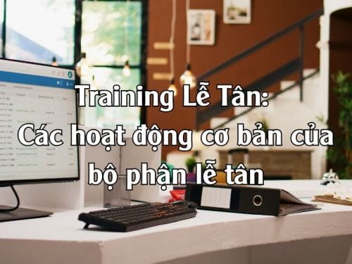 Các hoạt động cơ bản của bộ phận lễ tân