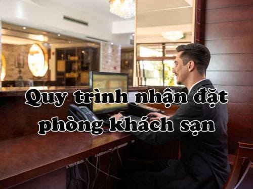 Quy trình nhận đặt phòng khách sạn