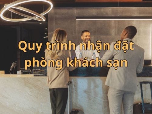 Quy trình nhận đặt phòng khách sạn