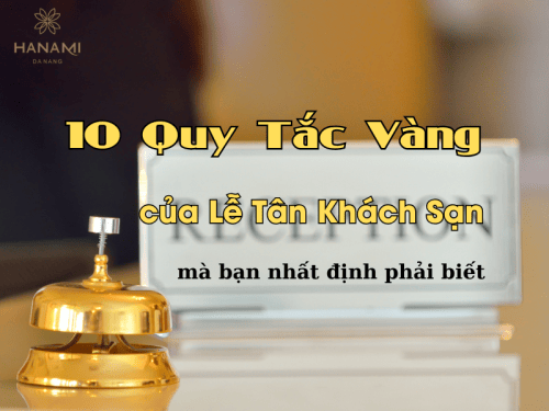 Quy tắc của lễ tân khách sạn nhất định bạn phải biết